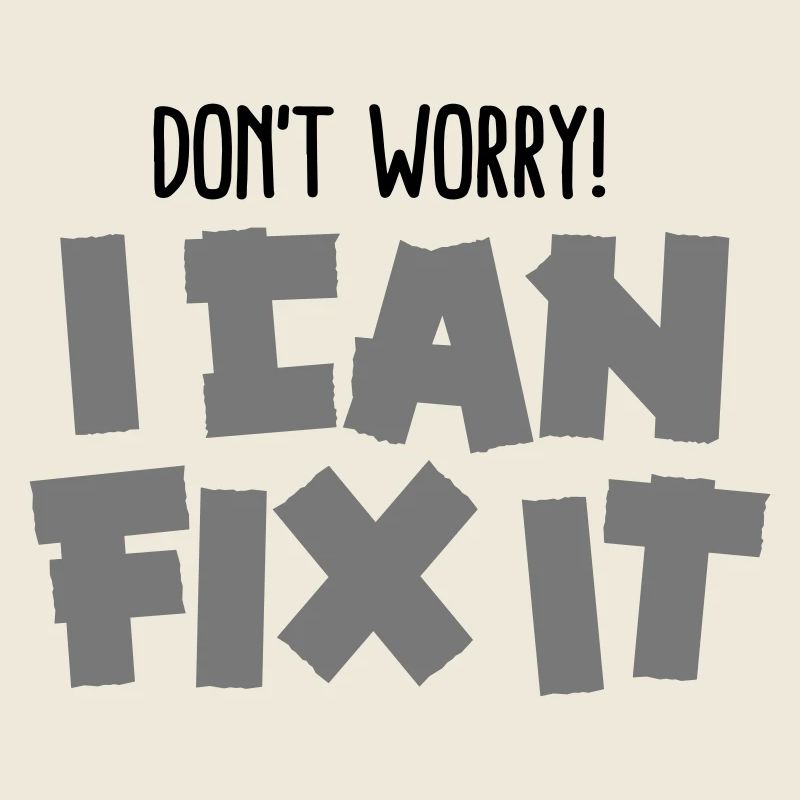 Don't worry! I can fix it - Duct tape