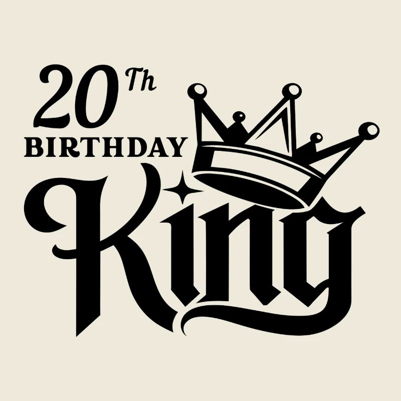 20th Birthday king