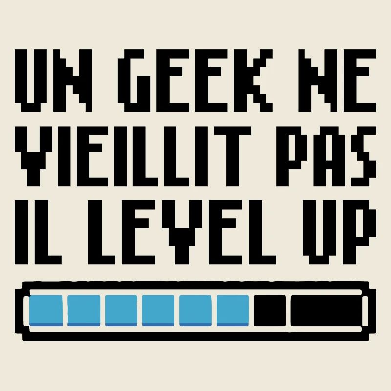 A geek doesn't get old, he level up Retro Gaming