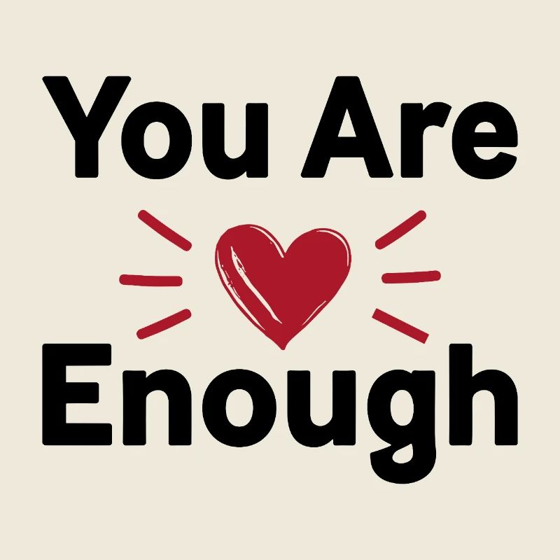 You Are Enough Selbstliebe Statement