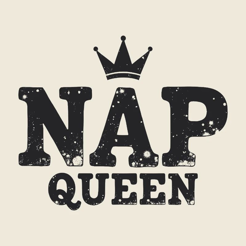 Nap Queen Spruch für Langschläfer