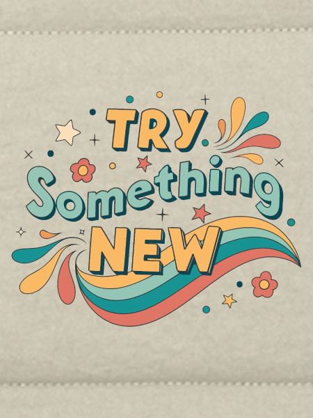 Try something new
