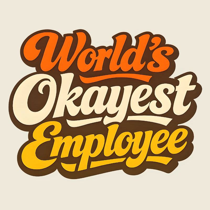 World's Okayest Employee