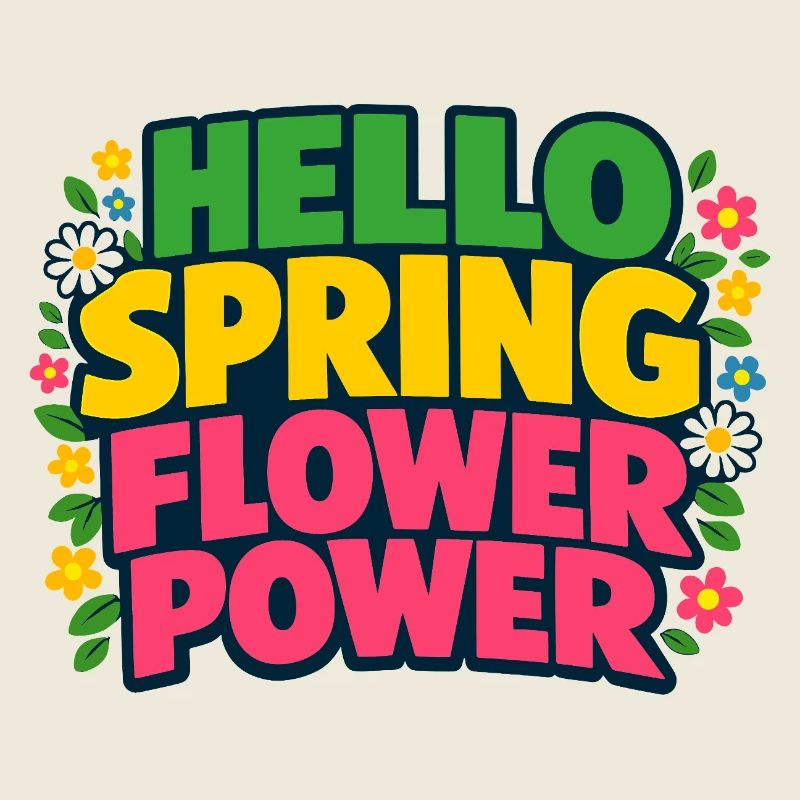 Hello Spring Flower Power Spring Saying