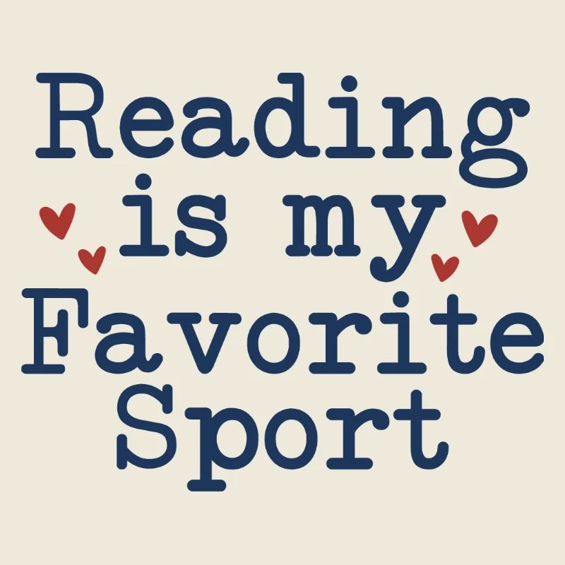 Reading is my favorite sport Bookworm bookworm