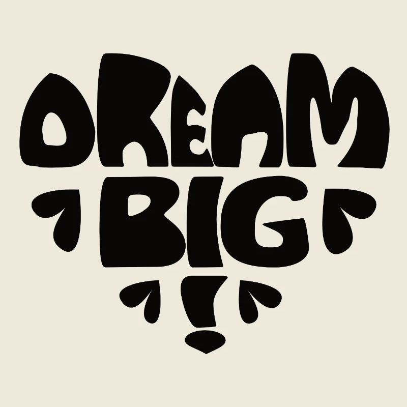 Dream Big! - black