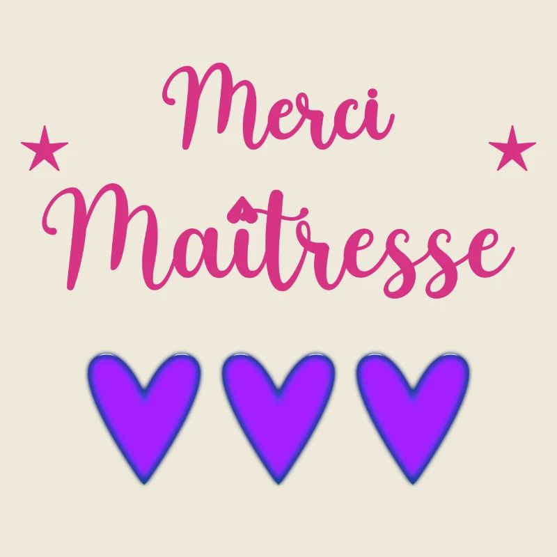 MAÎTRESSE. MERCI. MERCI MAÎTRESSE