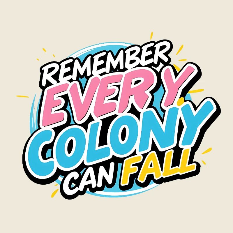 Every Colony Can Fall