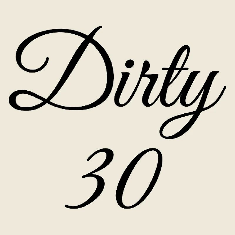 Dirty 30 30. Geburtstag