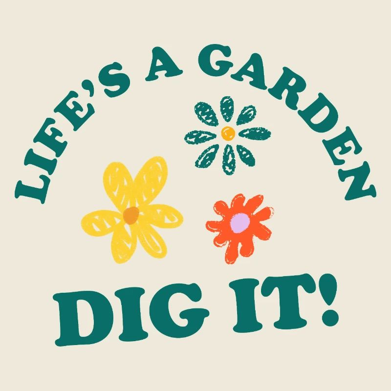 La vie est un jardin DIG IT !