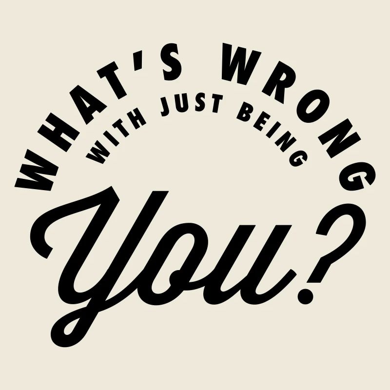 What’s Wrong With Being You - Self Love Script