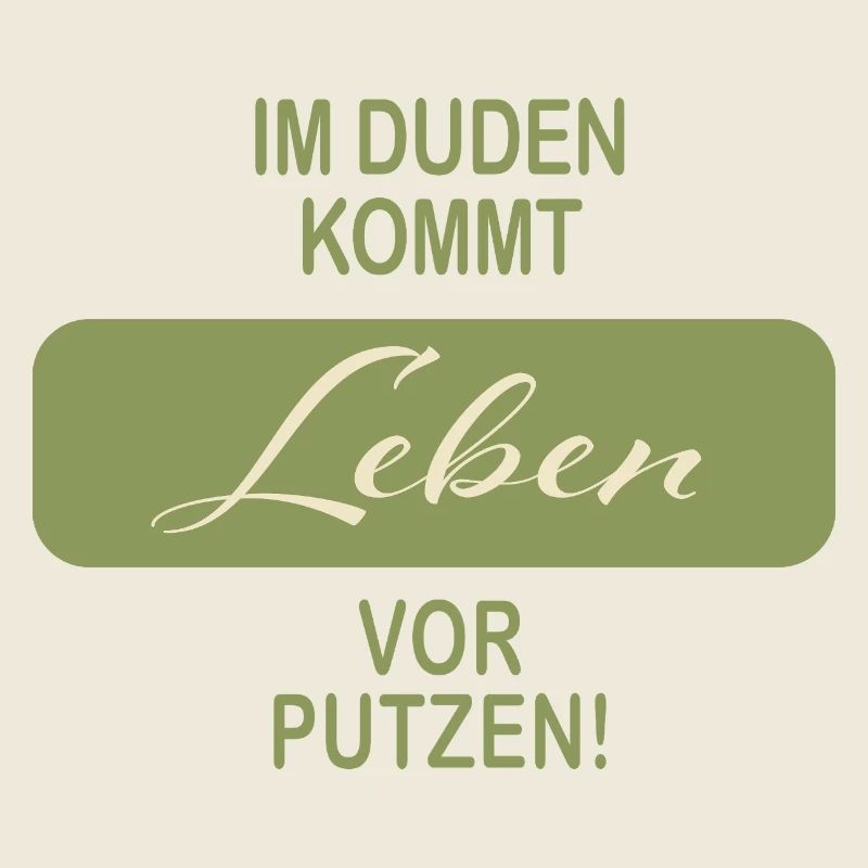 Im Duden kommt Leben vor Putzen Spruch