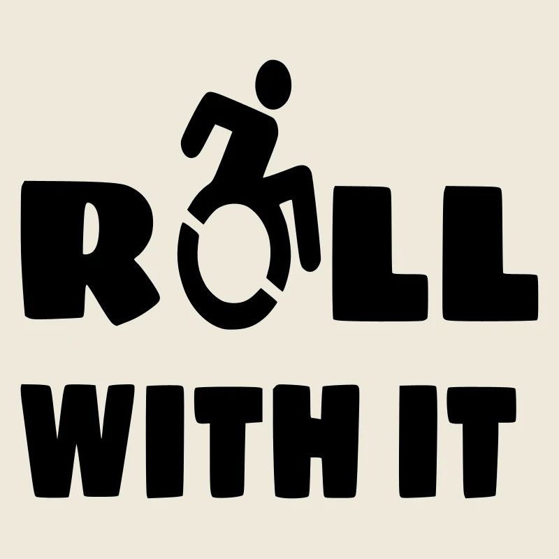 I roll with my wheelchair, roller, disabled #