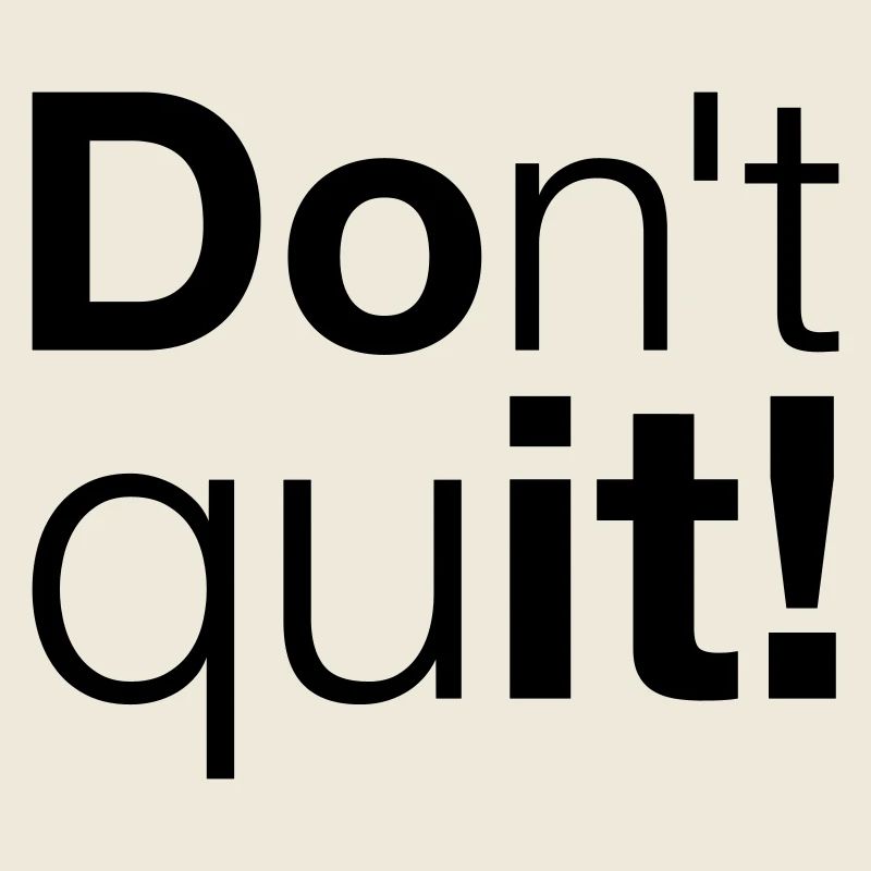 Motivation Don't quit do it