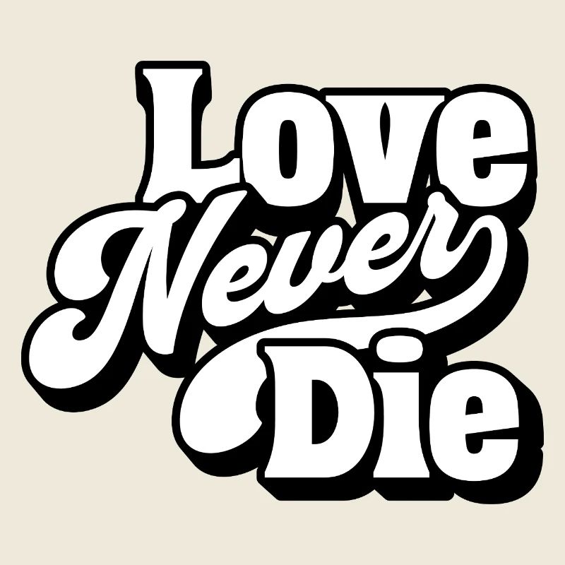 Love Never Die – Timeless Love Message