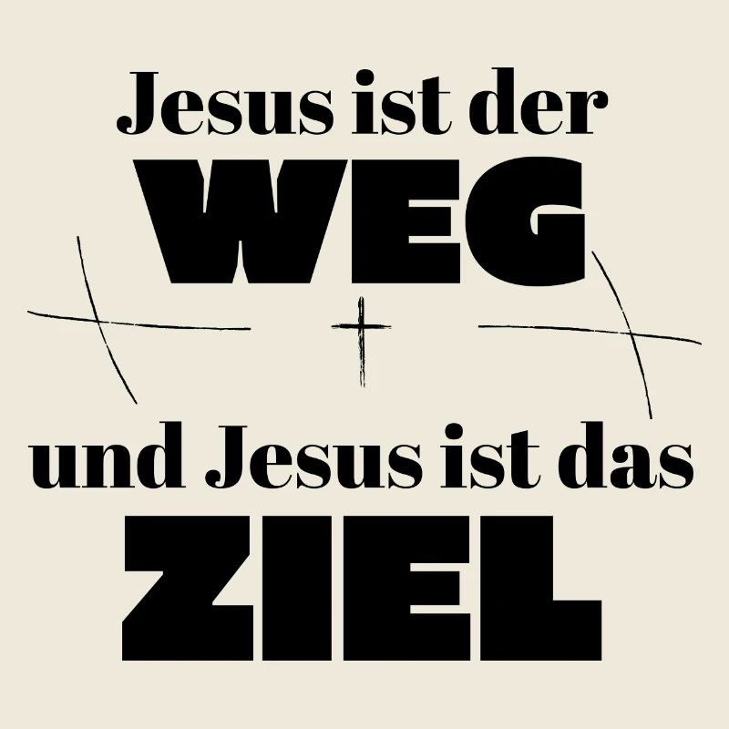Jesus ist der Weg und Jesus ist das Ziel