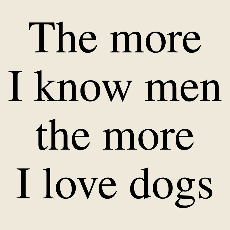 Plus j’aime les chiens