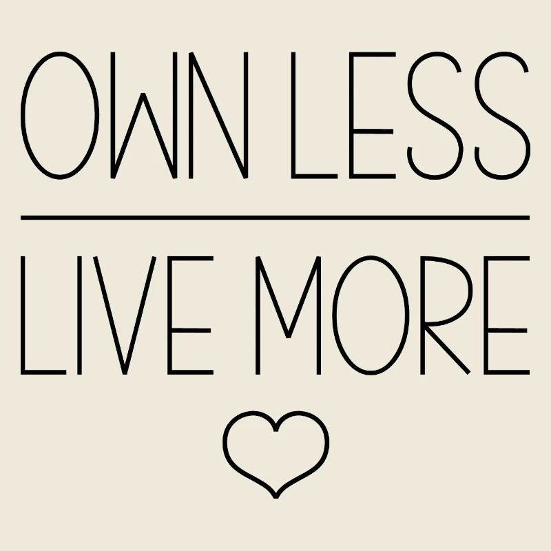 Minimalist Lifestyle Own Less Live More Declutter