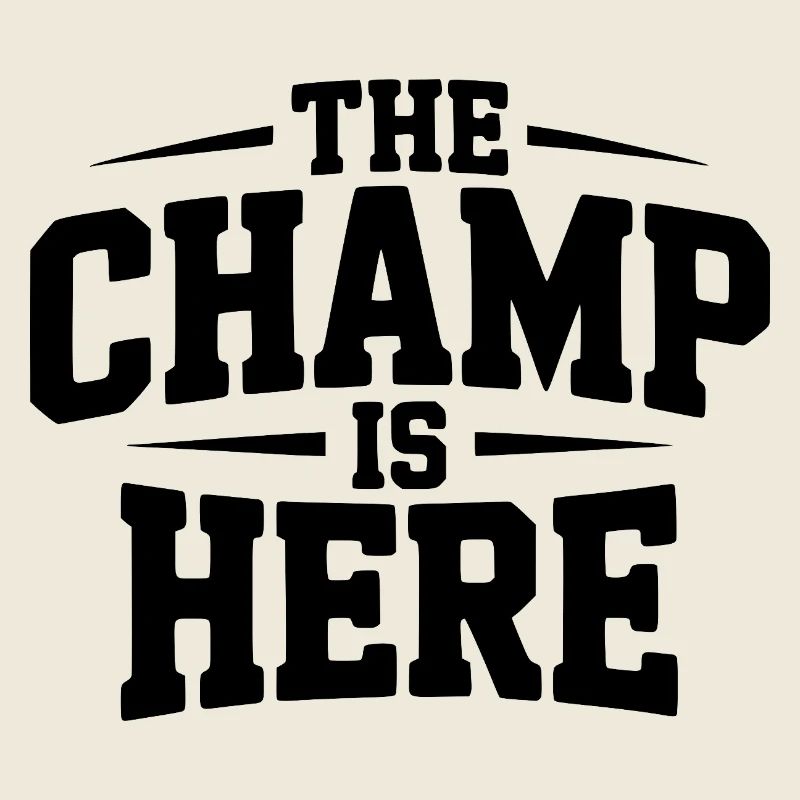 The Champ is Here