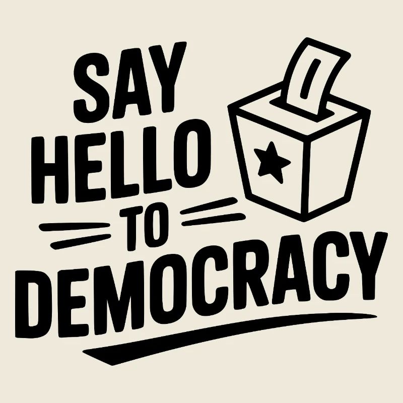 Say Hello to Democracy