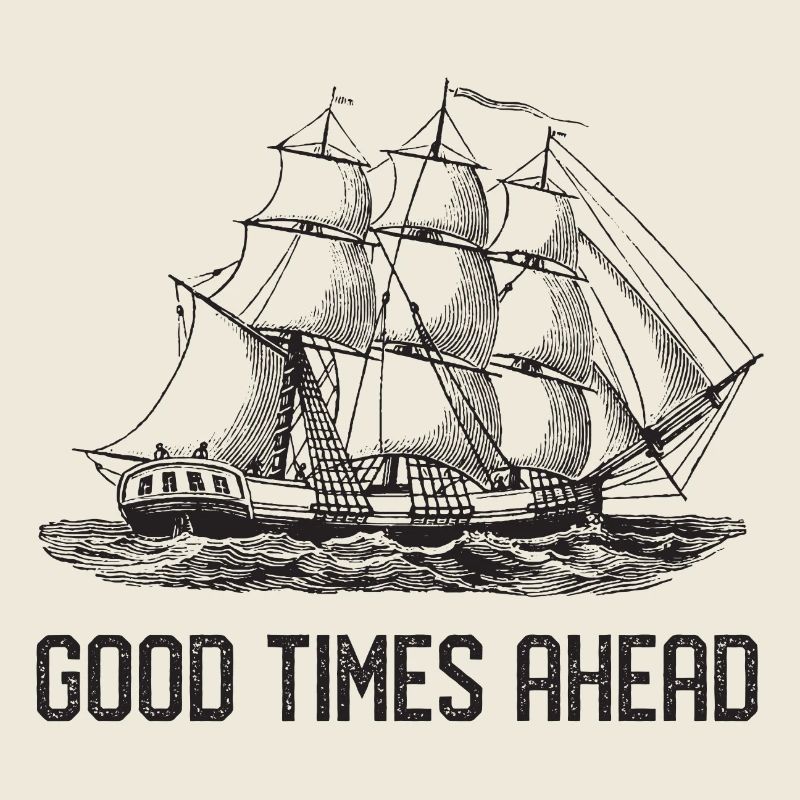 Segelschiff - Gute Zeiten vor uns