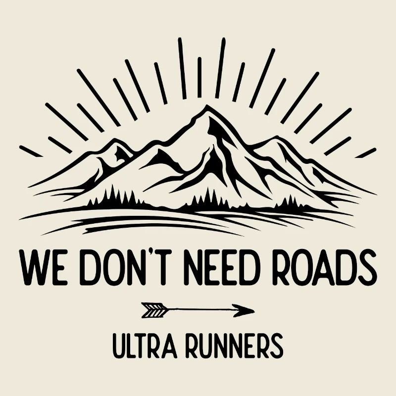 We Don't Need Roads. Ultra Runners