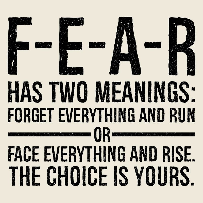 fear has two meanings forget everything and run