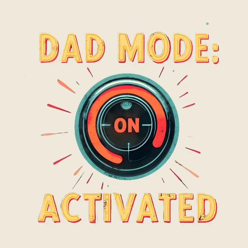 Dad Mode: Activated