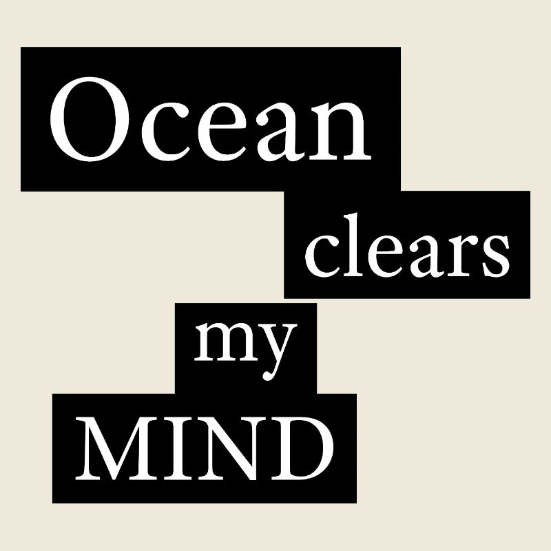 Ocean clears my mind