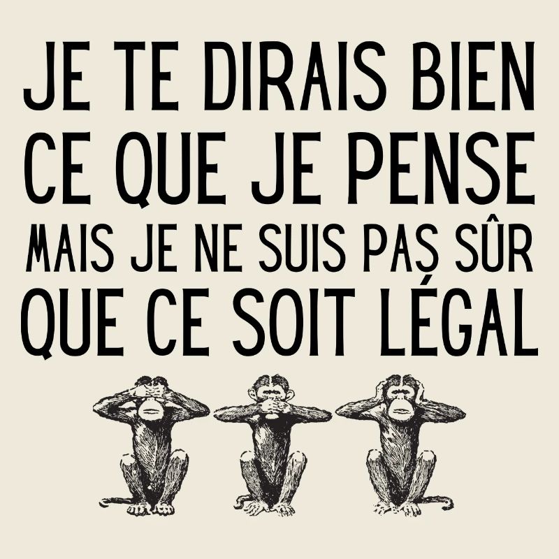 je te dirais bien ce que je pense - Humour noir