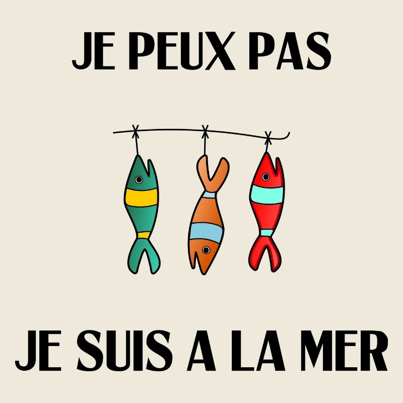 JE PEUX PAS JE SUIS A LA MER