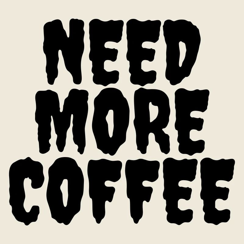 Brauchen Sie mehr Kaffee