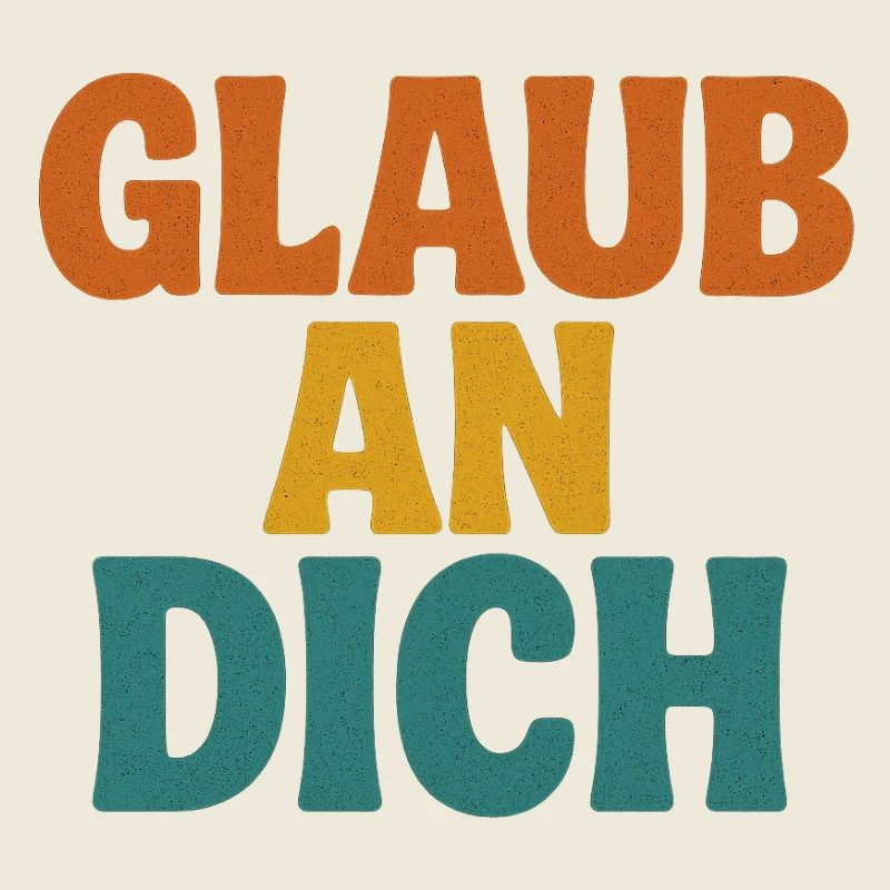 Glaub an Dich