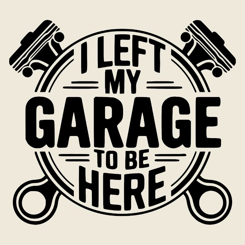Mechanic I Left My Garage Quote