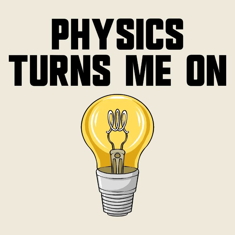 Physik-Witz, Physik macht mich an, lustige Wissens