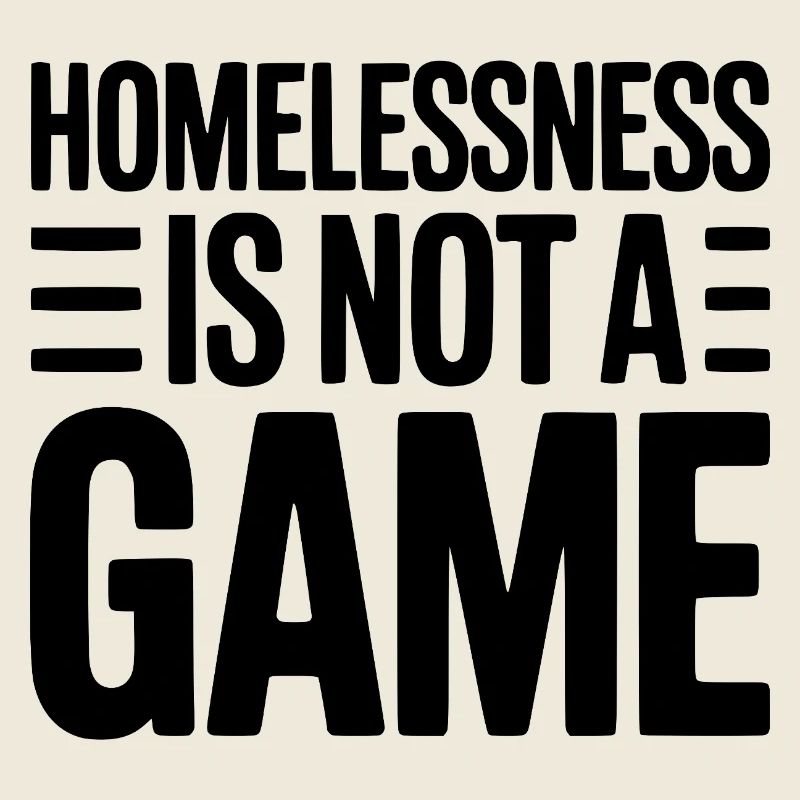Homelessness is Not a Game