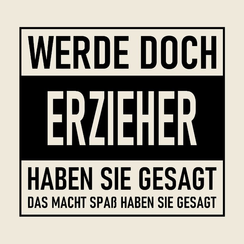 Werde doch Erzieher haben sie gesagt