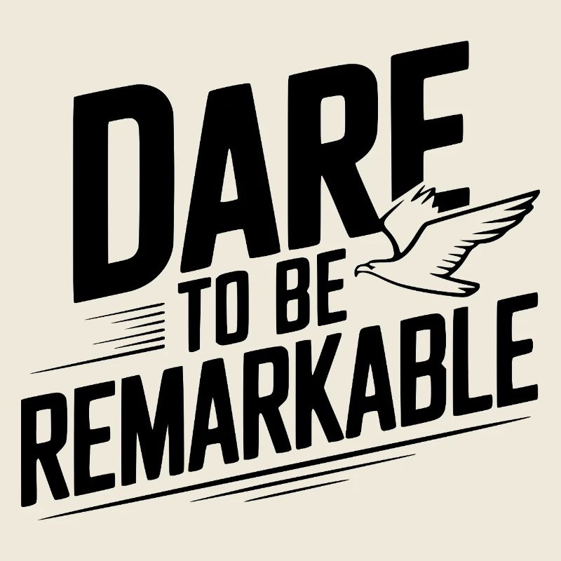 Oser être remarquable