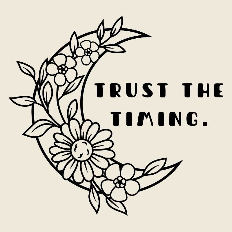 TRUST THE TIMING.