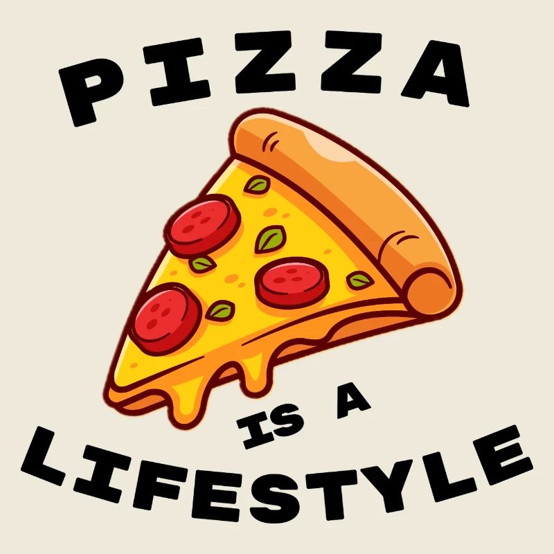 Pizza ist eine Lebenseinstellung