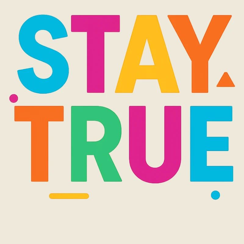 Typographie colorée Stay True