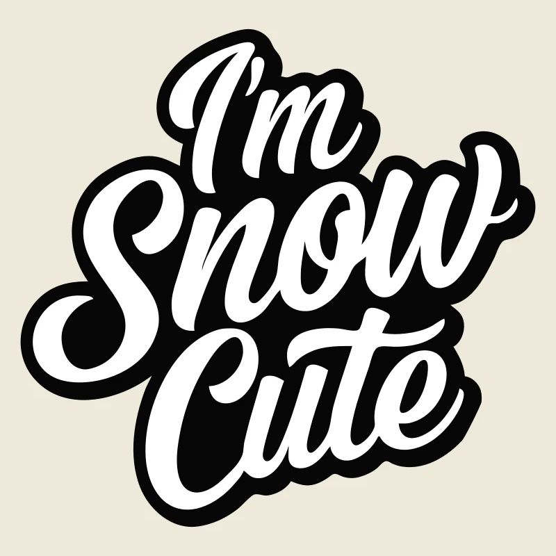 I'm snow cute