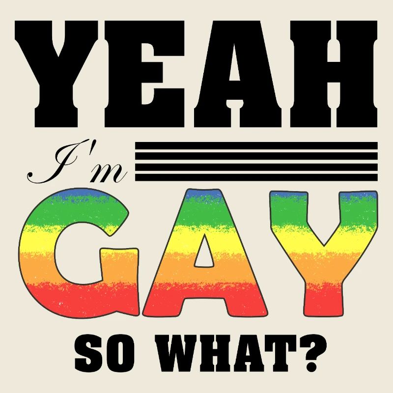 Yeah I'm Gay So What Funny Pride Rainbow Art