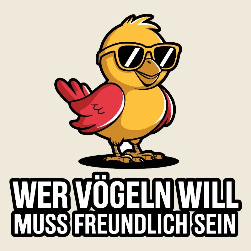  Wer Vögeln Will Muss Freundlich Sein Lustiger