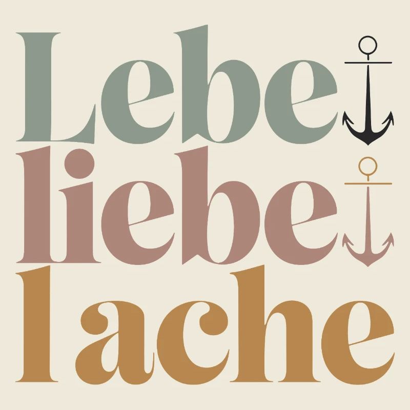 Lebe Liebe Lache Anker Spruch Lebensmotto