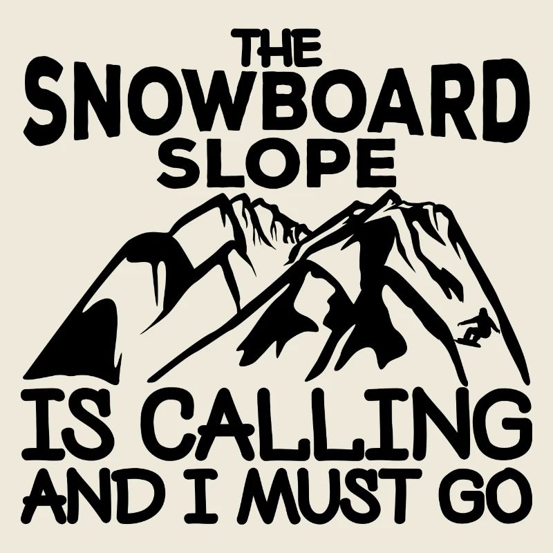 Motivating snowboarding slogan