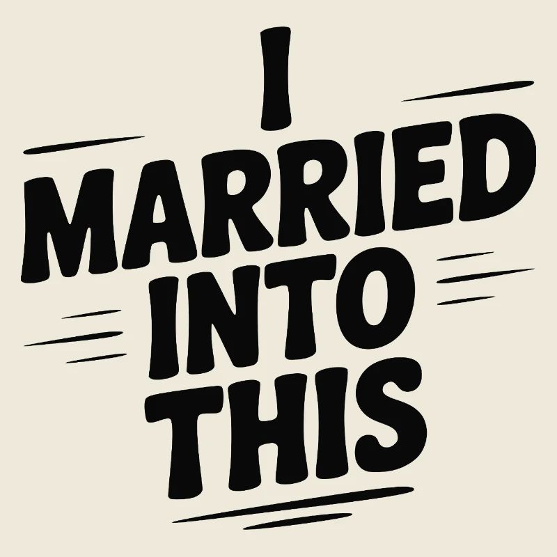 Ich habe da eingeheiratet
