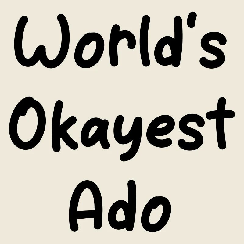 World's Okayest Ado - Namedesign