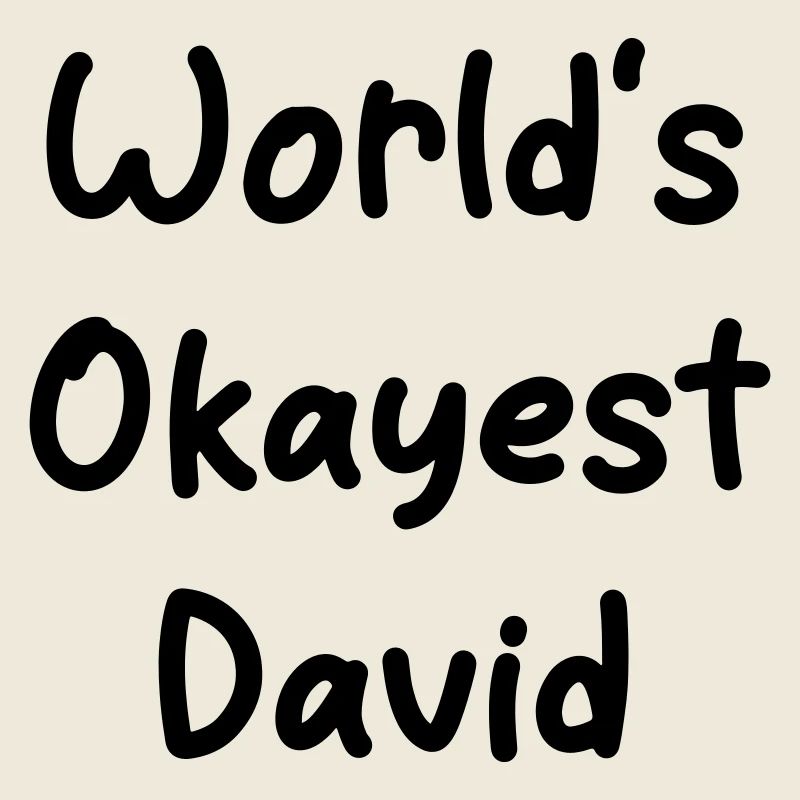 World's okayest David
