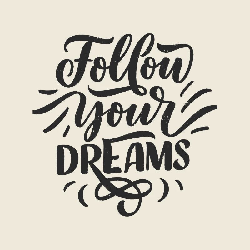 Suivez vos rêves - Inspirant